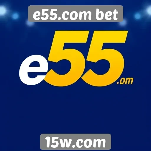 e55.com bet apresenta novas opções de apostas online